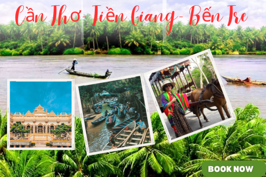 Tour ghép mỗi ngày CẦN THƠ – TIỀN GIANG – BẾN TRE