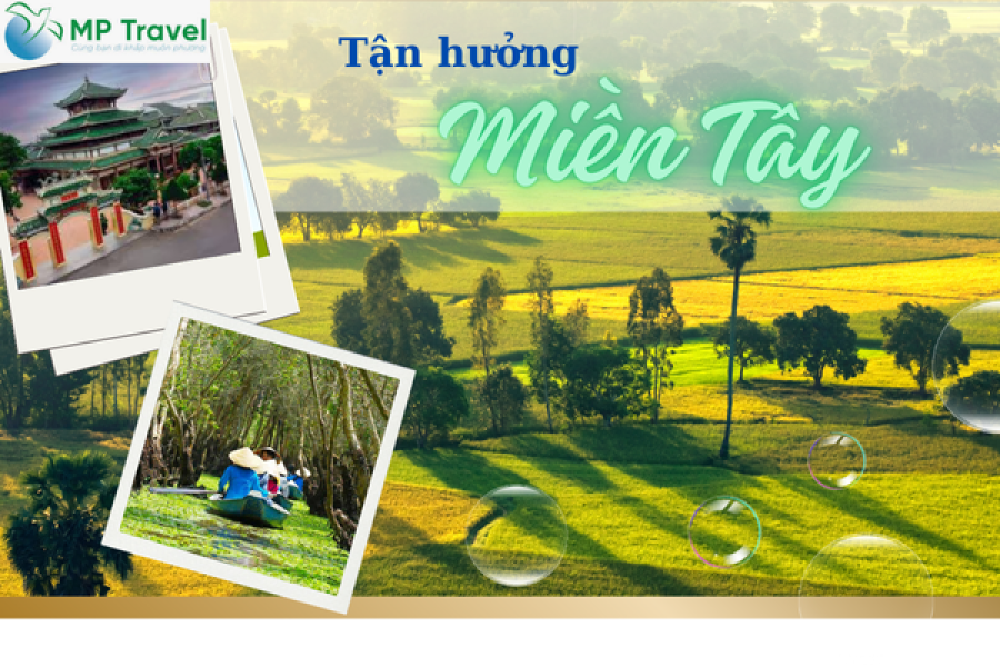 TOUR GHÉP KHÁCH LẺ CẦN THƠ – AN GIANG – CHÂU ĐỐC – TRÀ SƯ